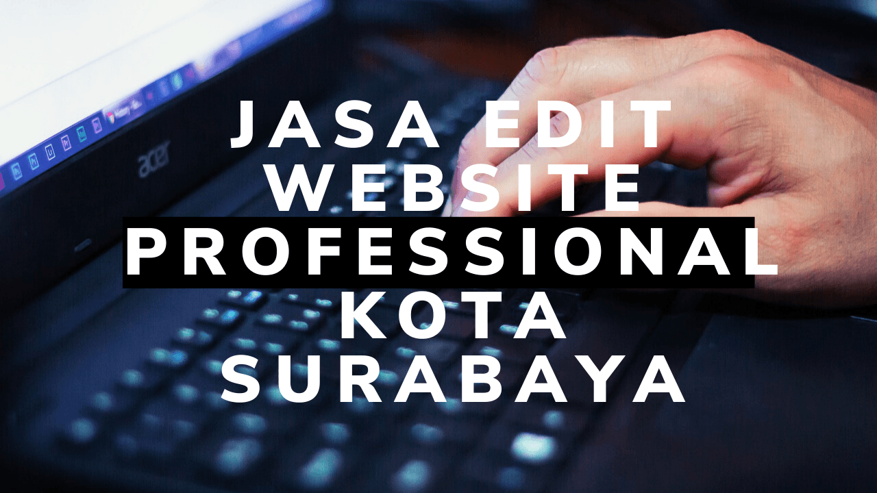 Jasa Edit Website Surabaya Professional